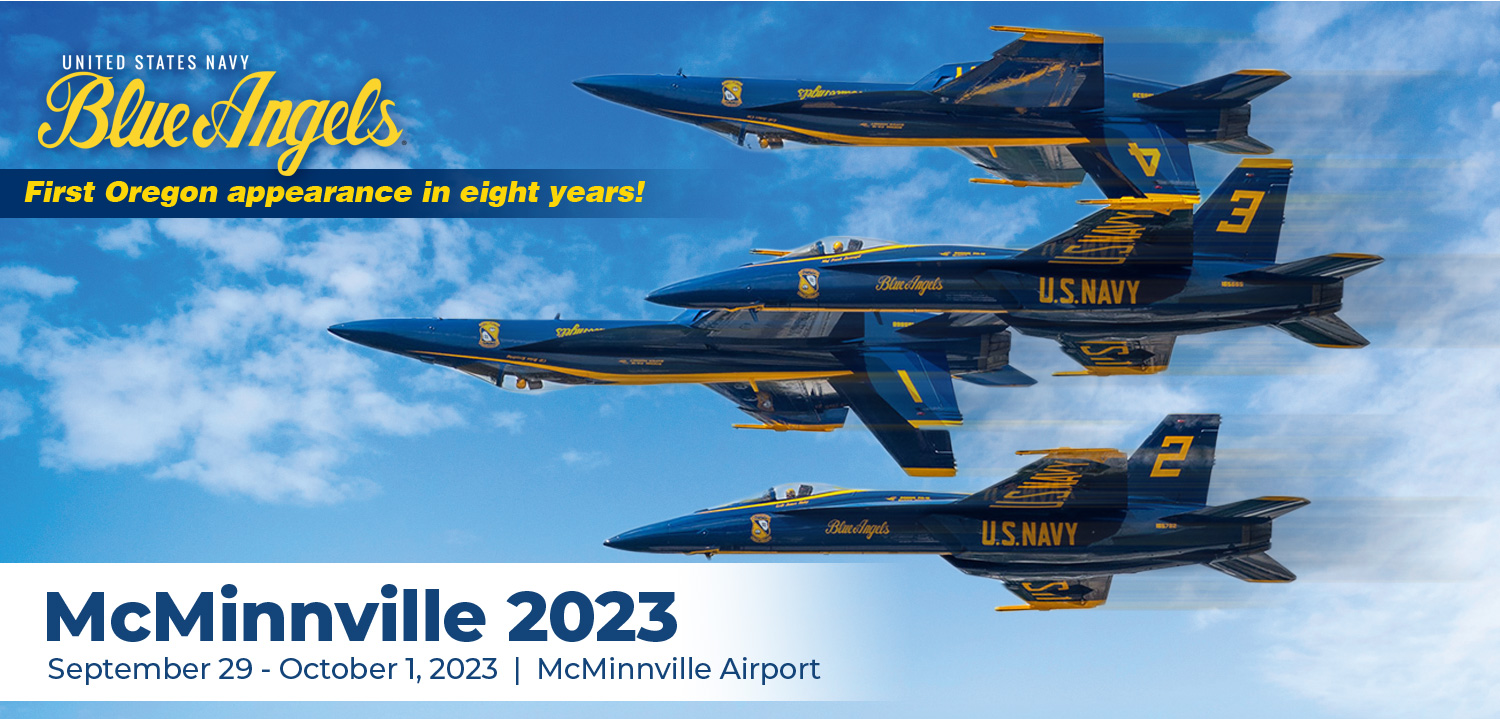 McMinnville Air Show 2023 September 29 - October 1, 2023 at McMinnville AIrport. Featuring the United States Navy Blue Angels - First Oregon Appearance in Eight Years.