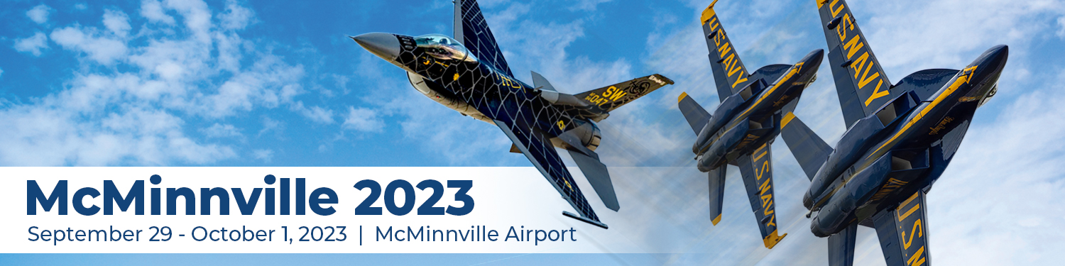 McMinnville Air Show 2023 September 29 - October 1, 2023 at McMinnville AIrport. Featuring the United States Navy Blue Angels - First Oregon Appearance in Eight Years.